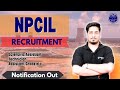 NPCIL Recruitment 2025 | Scientific Assistant, Technician etc | Full Detail by Rishabh sir (A.E.)