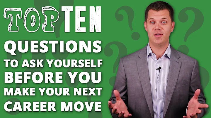 Top Ten Questions To Ask Yourself Before You Make Your Next Career Move