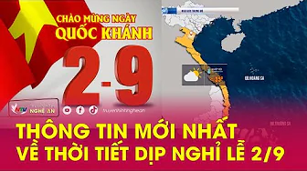 Thông tin mới nhất về thời tiết dịp nghỉ lễ 2/9 Thông tin mới nhất về thời tiết dịp nghỉ lễ 2/9 thumbnail