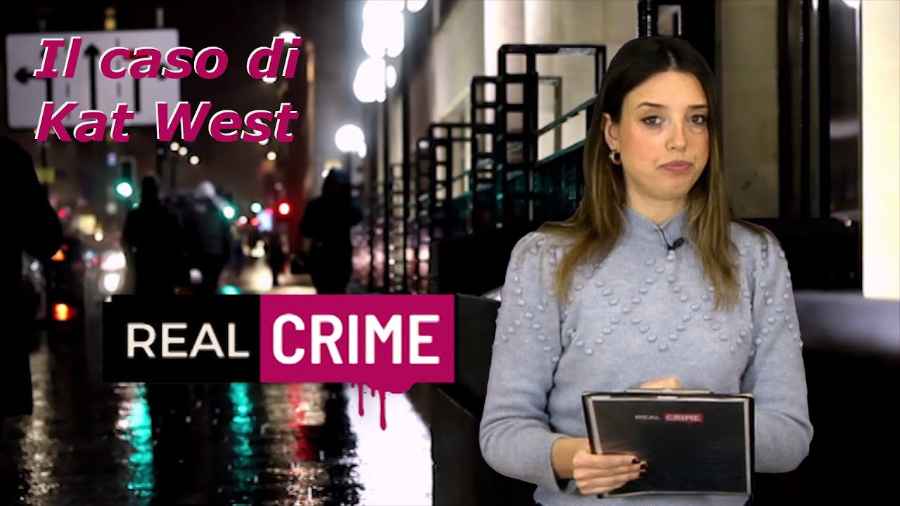 Real Crime - puntata 86 - Il caso di Kat West