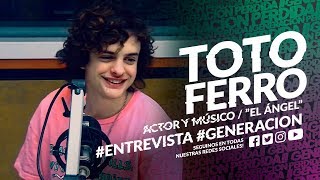 TOTO FERRO en #GENERACION - 'En el rodaje era Lady Gaga'