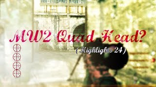 Mw2 Quad Head (Highlights #24) @sckm8