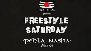 BRAHMEAN PRESENTS FREESTYLE SATURDAY WEEK 03 | VITASTA | PEHLA NASHA