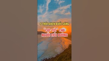 5 Thói Quen Buổi Sáng Cực Tốt Cho Người Tiểu Đường! #tieuduong #tieuduongtuyp2