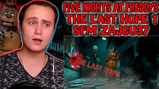 [SFM FNAF] The Last Hope 1 | Reaction | Chaotic Times