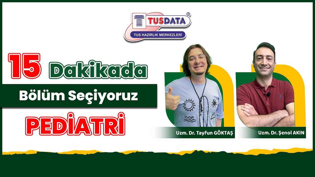 15 Dakikada Bölüm Seçiyoruz - Pediatri