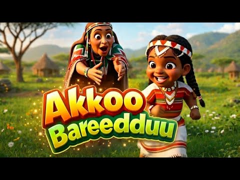 Ethiopian Afaan Oromoo kids songs “Akkoo Bareedduu” 13 March 2026 Faaruu Ijoollee 