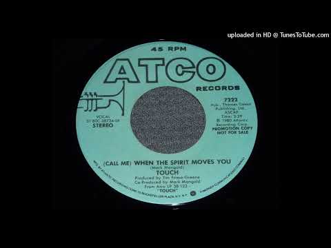 Touch - (Call Me) When The Spirit Moves You 45 rpm