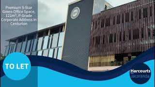 Premium 5 Star Green Office Space, 121m², P Grade Corporate Address in Centurion
