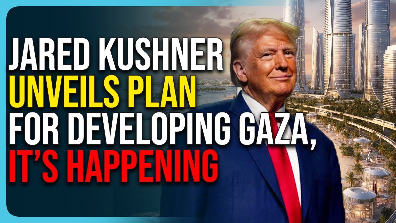 Jared Kushner Unveils Plan For Developing Gaza, It’s Happening