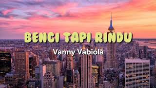 Benci tapi Rindu (cover) Vanny Vabiola | easy lyrics