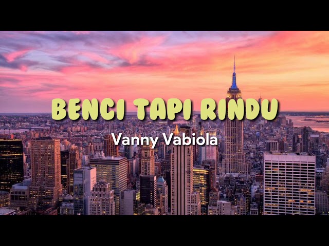 Benci tapi Rindu (cover) Vanny Vabiola | easy lyrics class=