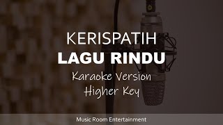 Lagu Rindu - KERISPATIH (Female Key) Karaoke Version