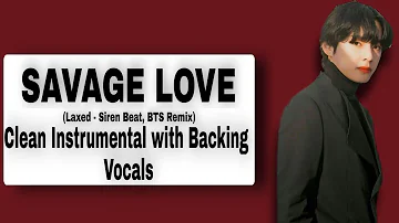 "Savage Love" (Laxed - Siren Beat, BTS Remix) Clean Instrumental with Backing Vocals