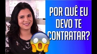 POR QUE EU DEVO TE CONTRATAR?? ... COMO RESPONDER? SOCORRO!