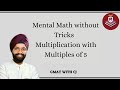 Mental Math without Tricks! 🧠 - Multiplication with Multiples of 5
