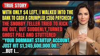I Tried Cashing A $350 Check With $4 Left. The Bank Teller Gasped: "You Have $1.2 BILLION!