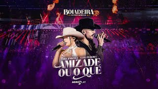 Ana Castela ft. @LuanPereiraLP - Amizade ou o Quê (DVD Boiadeira Internacional) Resimi