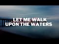 Lyrics of Oceans /Hillsongs Worship