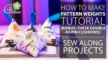 How To Make Pattern Weights Tutorial (Bonus: These Double As Pin Cushions!)