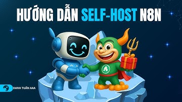Hướng dẫn SELF-HOST N8N AI Automation từ A-Z | Danh Tuấn AAA