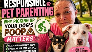 Responsible Pet Parenting Why Picking Up Your Dogs Poop Matters