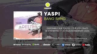 YASPI - Bang bang (Mixtape MON DESTIN)