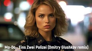 Mo Do  - Eins Zwei Polizei - Dmitry Glushkov remix