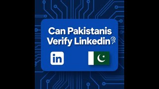Can Pakistanis Verify Linkedin Profiles With Passport  Explained In 24 Seconds