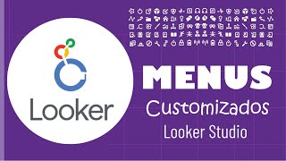 CRIANDO MENUS PERSONALIZADOS NO GOOGLE LOOKER STUDIO [DATA STUDIO]