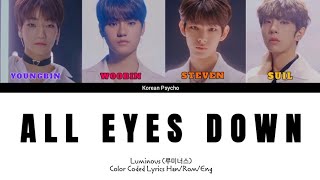 Luminous- 'All Eyes Down' lyrics (루미너스- 'All Eyes Down' 가사) (Color Coded lyrics)