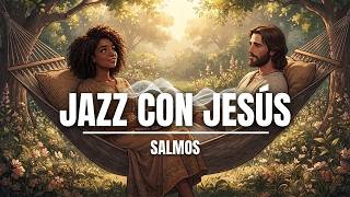 Jazz con Jesús ☀️ Música Cristiana Suave para Comenzar la Semana con Esperanza