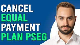 How To Cancel Equal Payment Plan PSEG (Can You Cancel PSEG Equal Payment Plan)