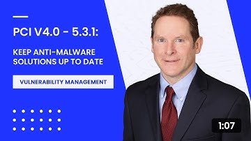 PCI v4.0 - 5.3.1: Keep Anti-Malware Solutions Up to Date