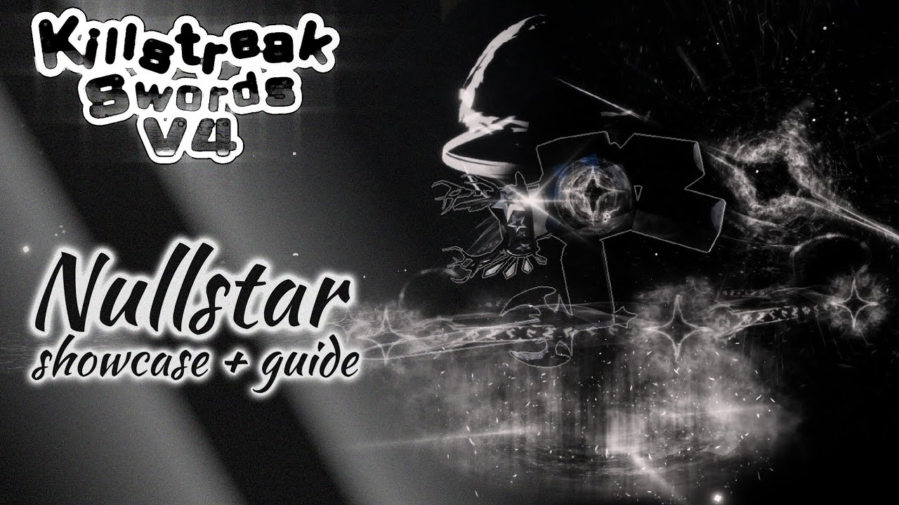 Nullstar - Showcase / Guide || TRUE FINAL PHASE AT 40M || Killstreak Swords V4
