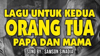 PAPA MAMA - SAMSON SINADIA LAGU SEDIH ELECTONE