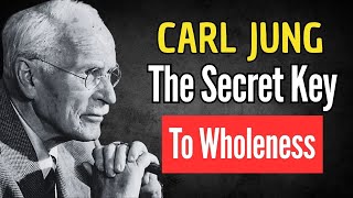 THE SECRET KEY TO WHOLENESS AND INNER PEACE REVEALED | CARL JUNG SPIRITUAL AWAKENING