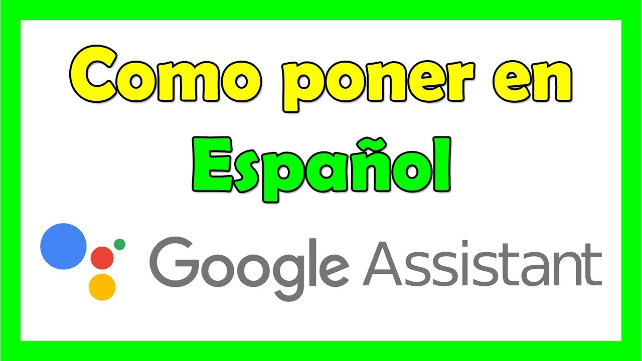 Como activar google Assistant en español YouTube