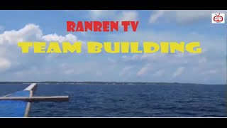 RANREN TV TEAM BUILDING
