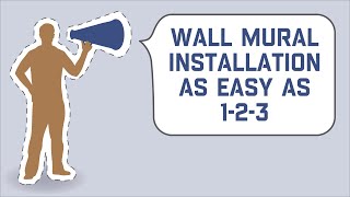 Wall Mural Installation as Easy as 1-2-3