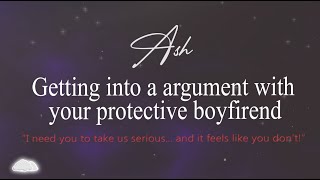 Getting into a argument with your protective boyfriend... | ASMR Boyfriend Roleplay (M4F)