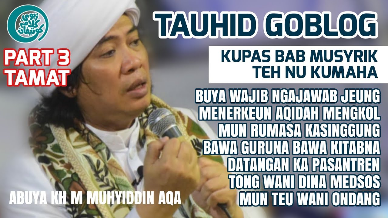TAUHID GOBLOG Part 3 - kupas bab musyrik nu sabenerna