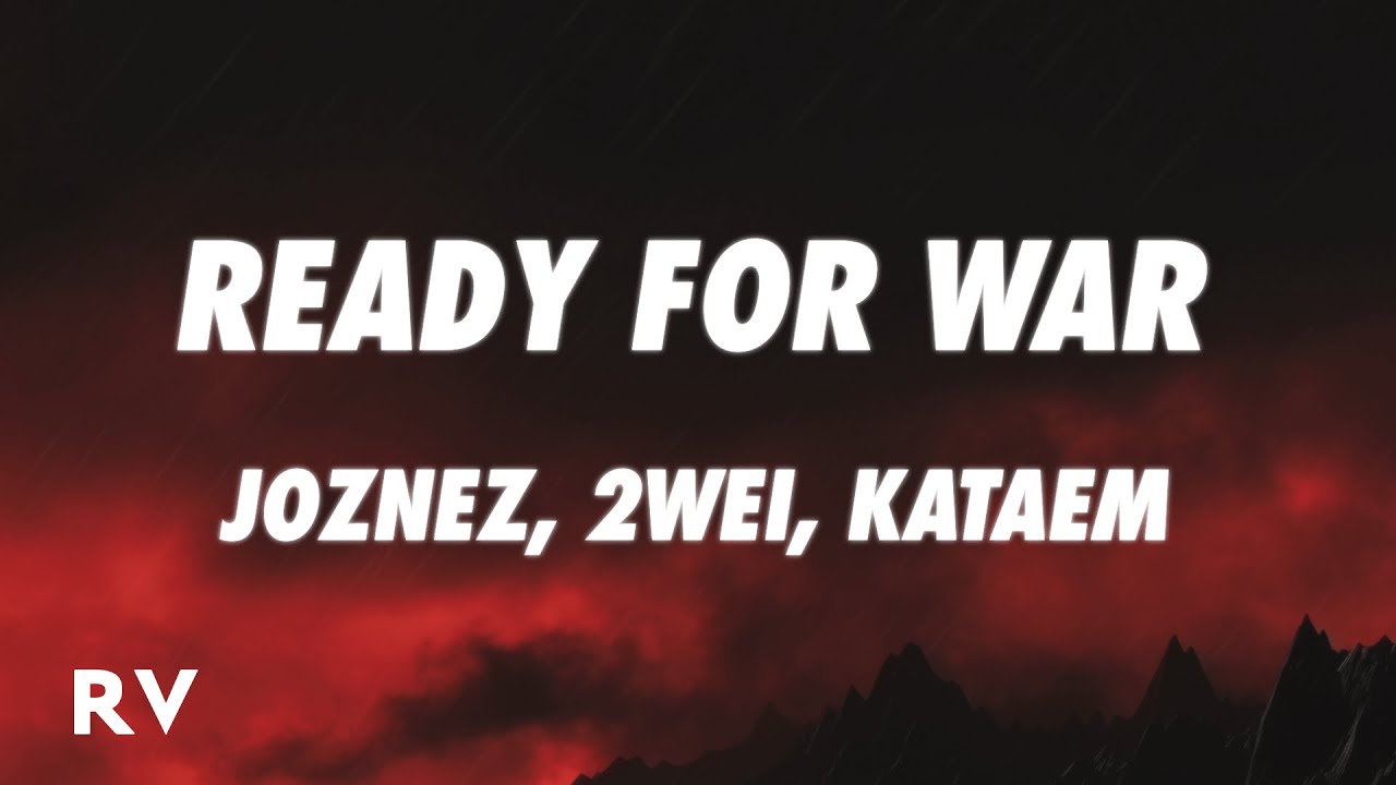 2WEI Joznez Kataem   Ready For War Lyrics