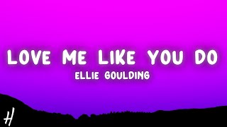 Ellie Goulding - Love Me Like You Do (Lyrics)