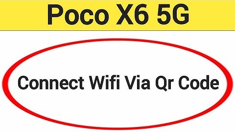How to connect WiFi via QR code, Poco X6 5G me Bina password ke Wi Fi connect kaise karen