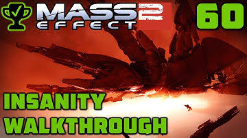 Derelict Reaper IFF - Mass Effect 2 Walkthrough Ep. 60 [Mass Effect 2 Insanity Walkthrough]