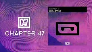 Chapter 47 - Like A Spring (Radio Edit)