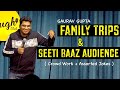 Family trips  seeti baaz audience  crowd work  assorted jokes  standup comedy by gaurav gupta