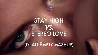 Stay High x Stereo Love (DJ All Ëmpty Mashup) Resimi