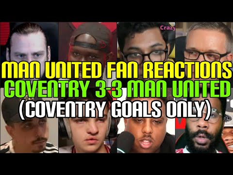 MAN UNITED FANS REACTION TO COVENTRY 3-3 MAN UNITED (Coventry Goals Only) | FANS CHANNEL